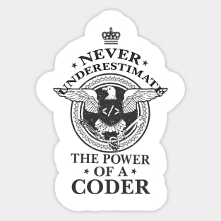 Never Underestimate the power of a Coder! Sticker